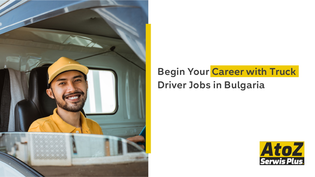 begin-your-career-with-truck-driver-jobs-in-bulgaria
