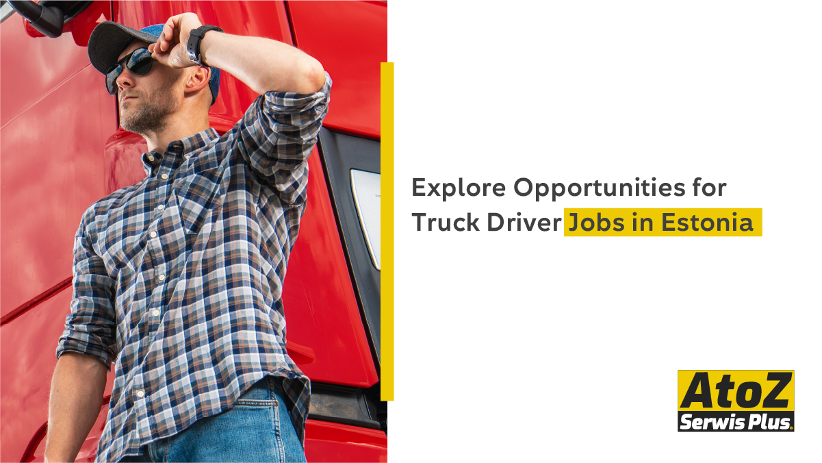 explore-opportunities-for-truck-driver-jobs-in-estonia
