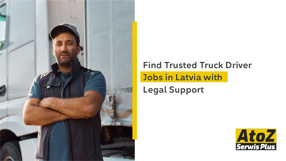 find-trusted-truck-driver-jobs-in-latvia-with-legal-support
