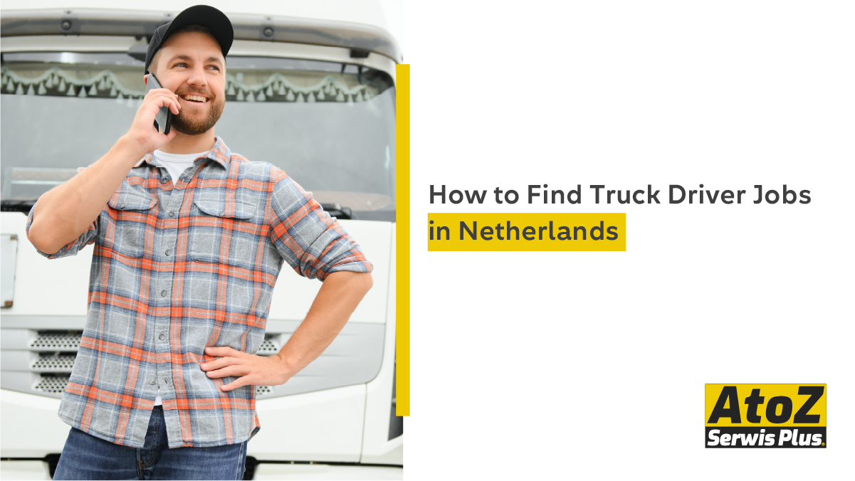 how-to-find-truck-driver-jobs-in-netherlands how-to-find-truck-driver-jobs-in-netherlands