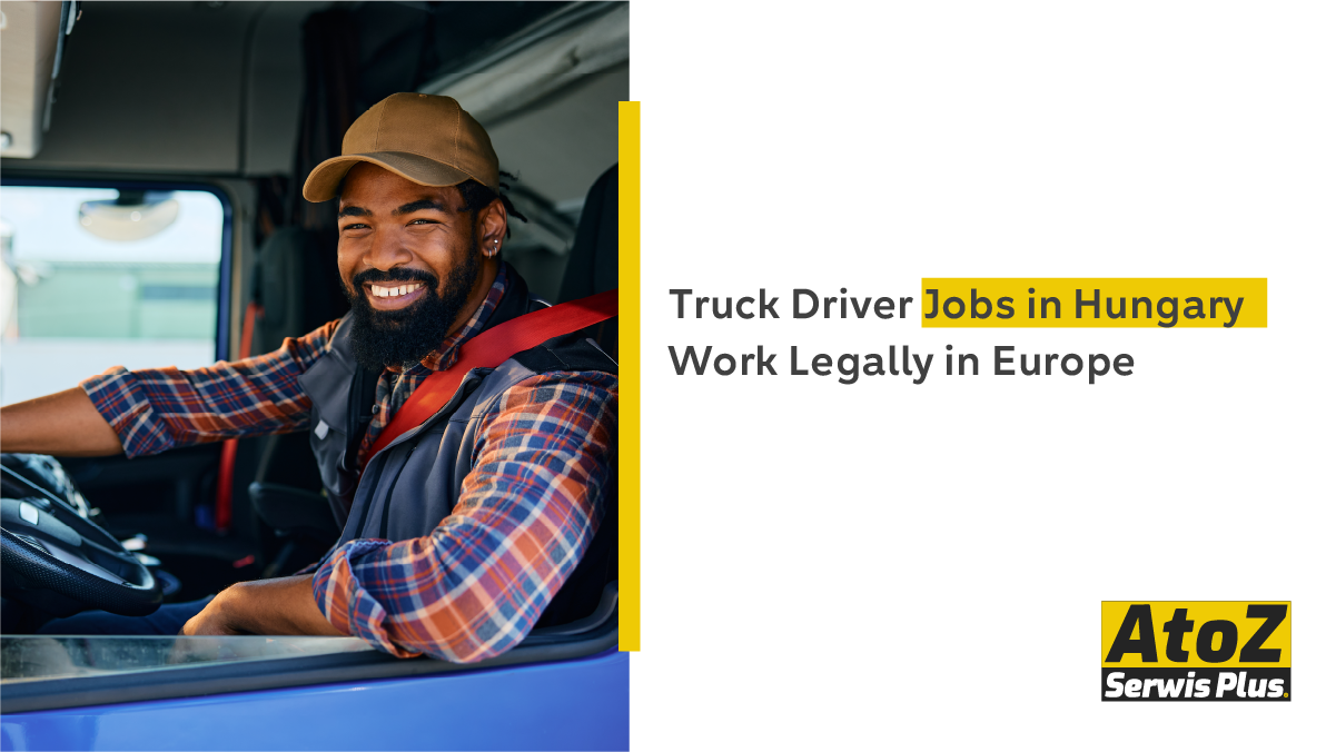 truck-driver-jobs-in-hungary-work-legally-in-europe truck-driver-jobs-in-hungary-work-legally-in-europe