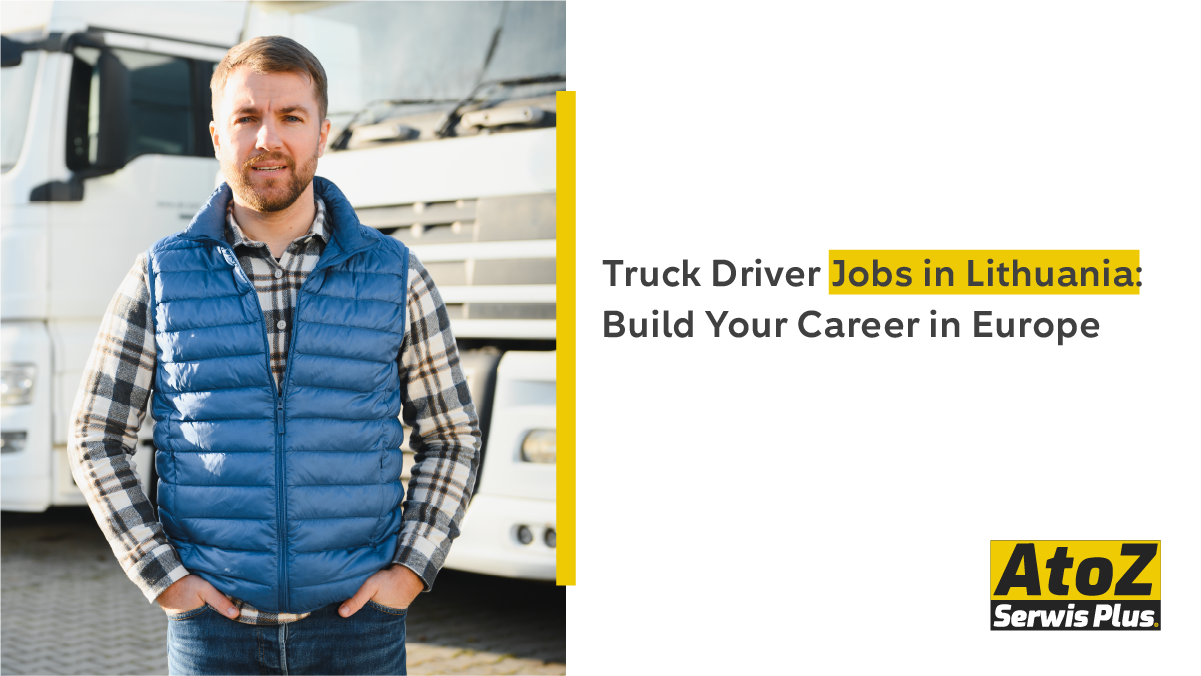 truck-driver-jobs-in-lithuania-build-your-career-in-europe