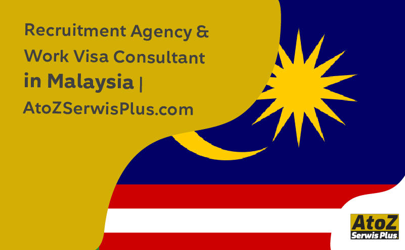 recruitment-agency-and-work-visa-consultant-in-malaysia-new-atozserwispluscom.webp