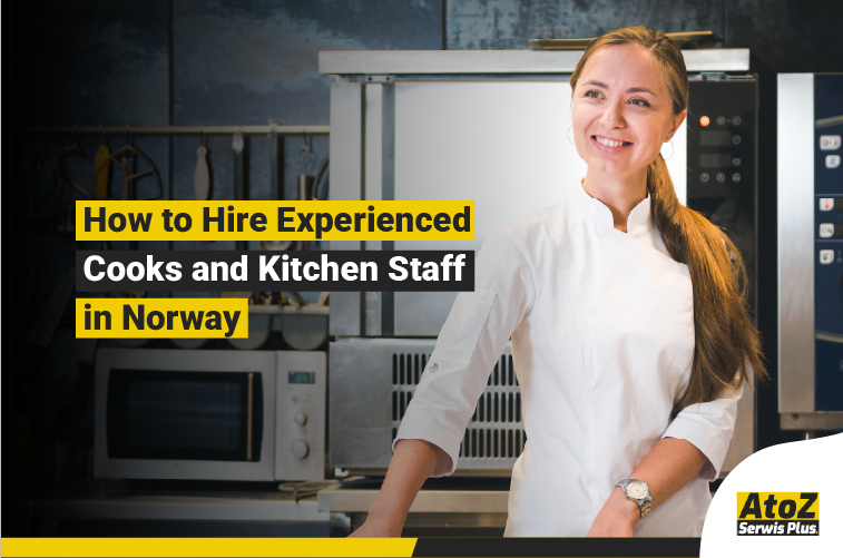how-to-hire-experienced-cooks-and-kitchen-staff-in-norway