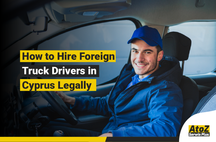 Foreign truck driver recruitment and legal hiring in Cyprus