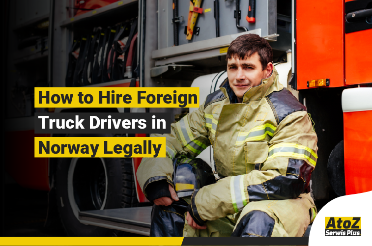 how-to-hire-foreign-truck-drivers-in-norway-legally