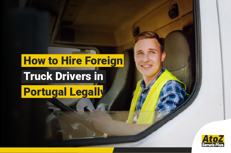 Foreign truck driver recruitment and legal hiring in Portugal
