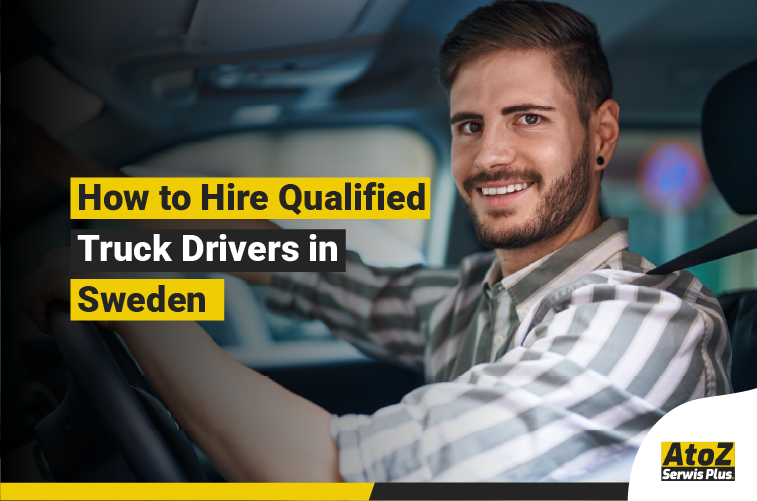 Qualified truck driver recruitment in Sweden