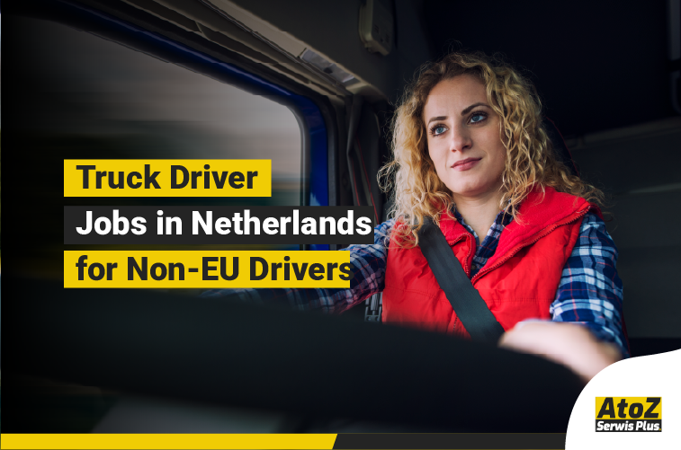 Truck driver jobs in Netherlands for non-EU drivers