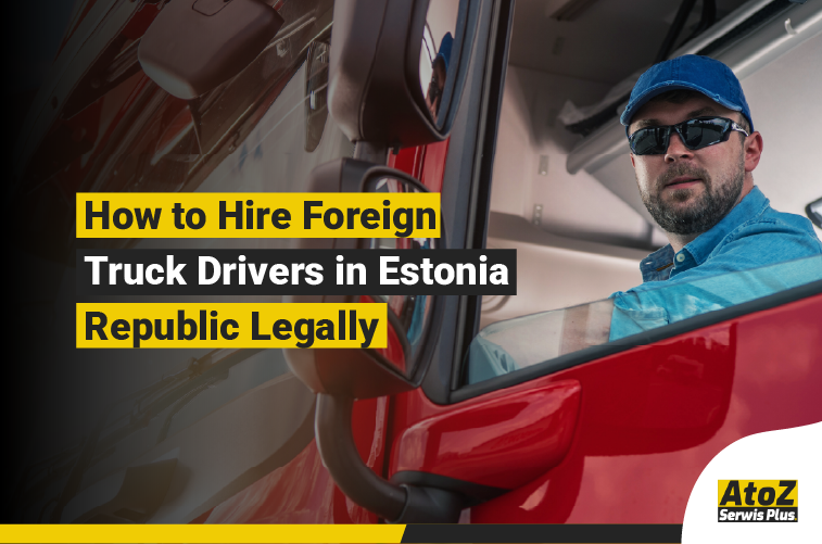 Foreign truck driver recruitment and legal hiring in Estonia