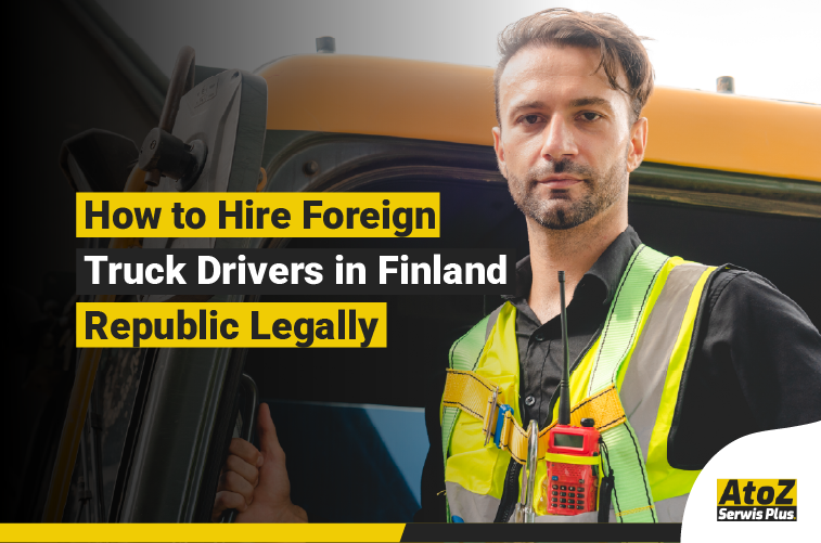 Foreign truck driver recruitment and legal hiring in Finland