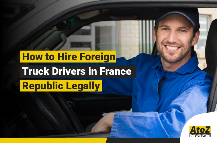 Foreign truck driver recruitment and legal hiring in France