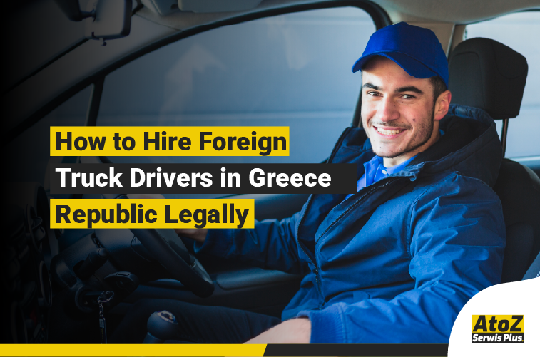 Foreign truck driver recruitment and legal hiring in Greece