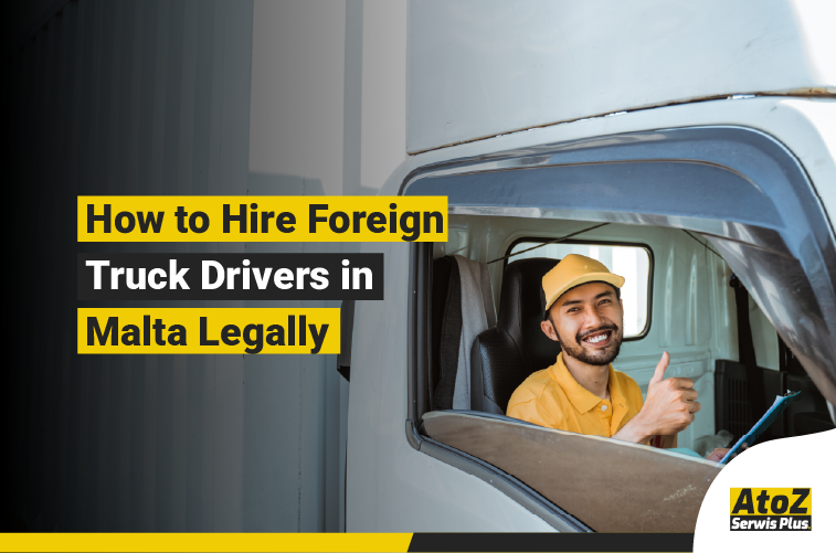 Foreign truck driver recruitment and legal hiring in Malta