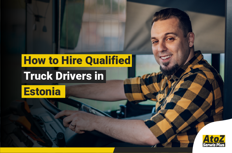 Qualified truck driver recruitment in Estonia