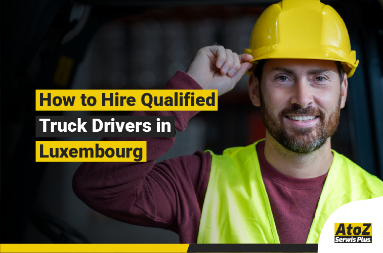 Qualified truck driver recruitment in Luxembourg