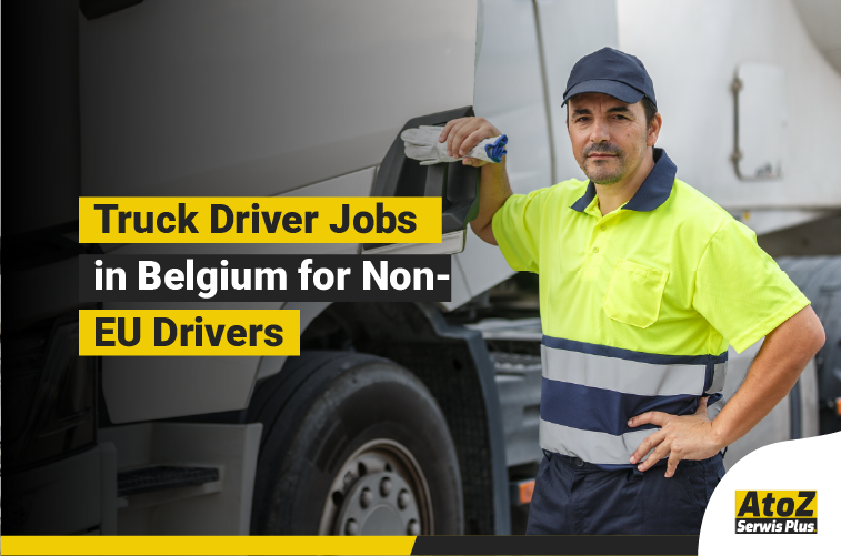 Truck driver jobs in Belgium for non-EU drivers
