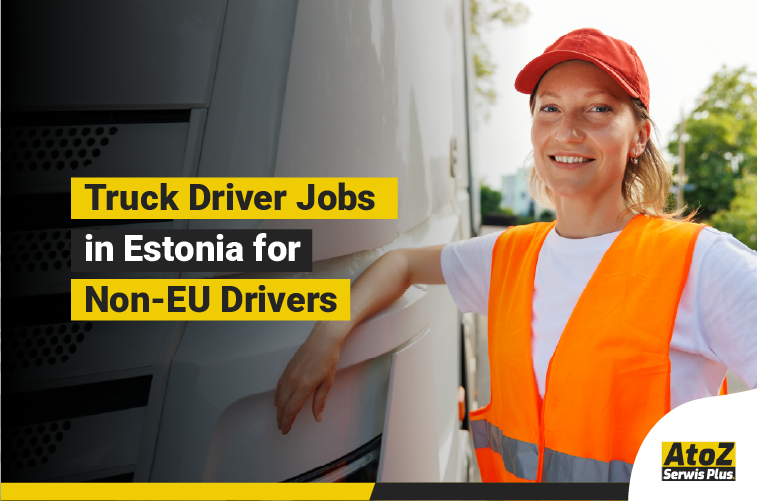 Truck driver jobs in Estonia for non-EU drivers