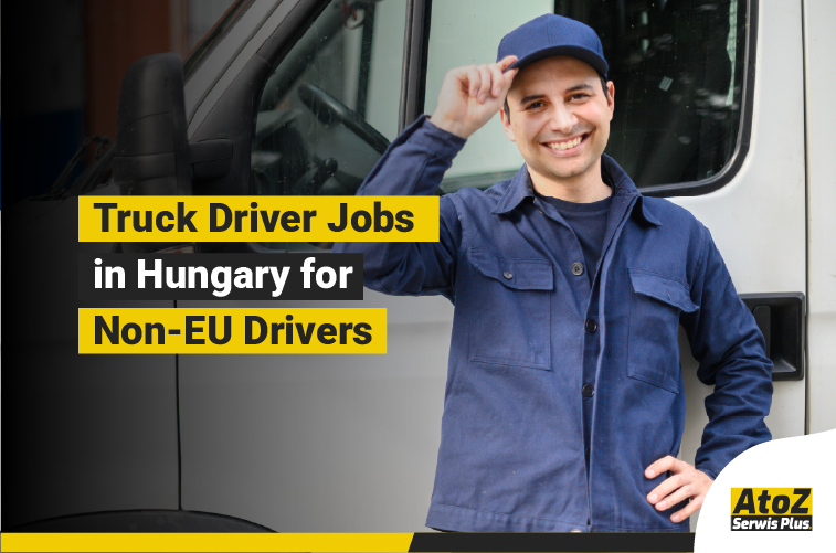Truck driver jobs in Hungary for non-EU drivers
