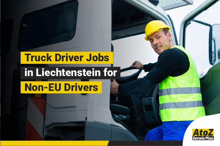 Truck driver jobs in Liechtenstein for non-EU drivers