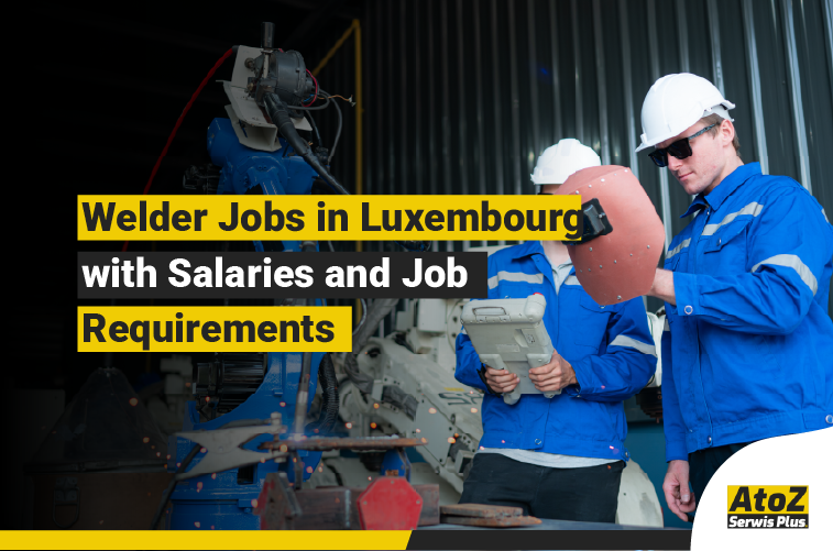 Welder performing industrial welding on a job in Luxembourg