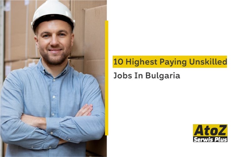 10-highest-paying-unskilled-jobs-in-bulgaria.jpg 10-highest-paying-unskilled-jobs-in-bulgaria.jpg