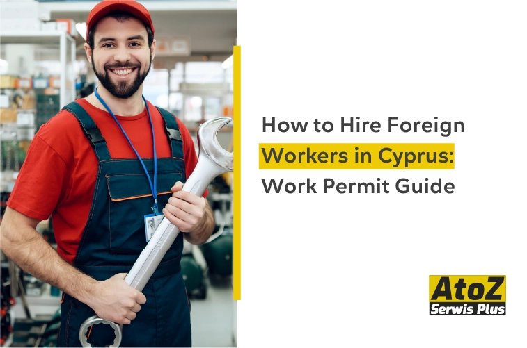 how-to-hire-foreign-workers-in-cyprus-work-permit-guide.jpg how-to-hire-foreign-workers-in-cyprus-work-permit-guide.jpg