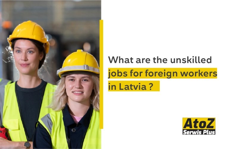 what-are-the-unskilled-jobs-for-foreign-workers-in-latvia.jpg