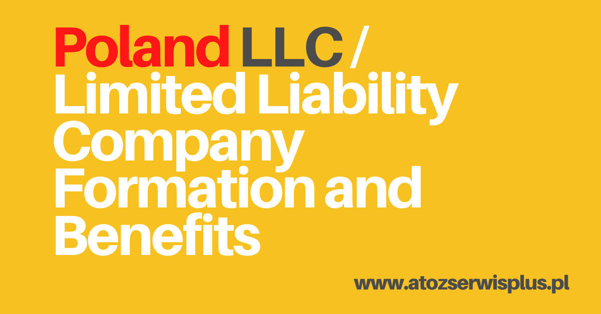 Poland LLC / Limited Liability Company Formation and Benefits Poland LLC / Limited Liability Company Formation and Benefits