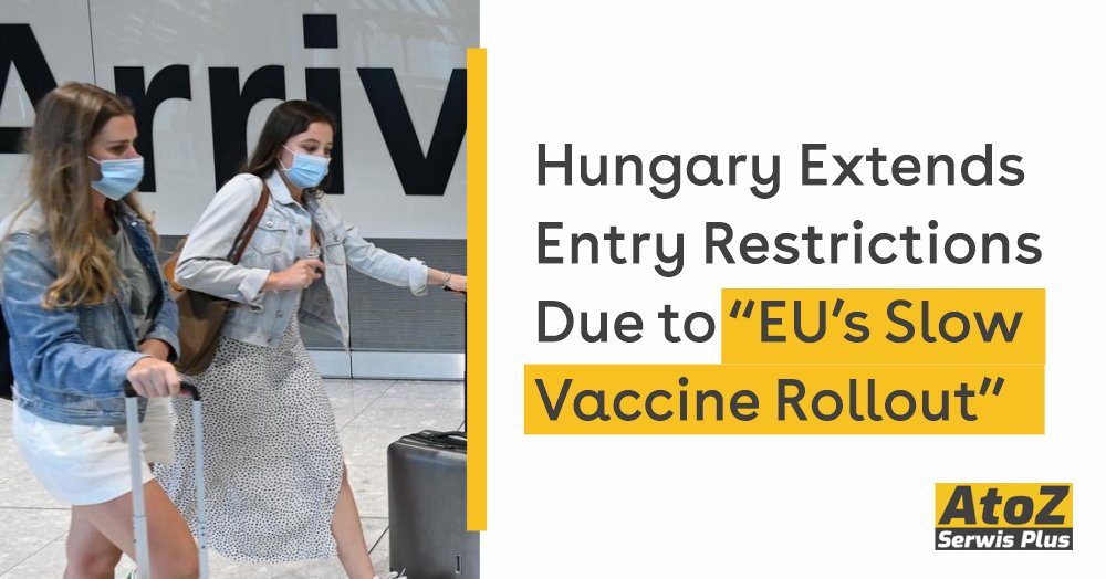 hungary-extends-entry-restrictions-due-to-eus-slow-vaccine-rollout