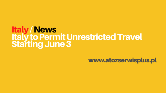 Italy to Permit Unrestricted Travel Starting June 3